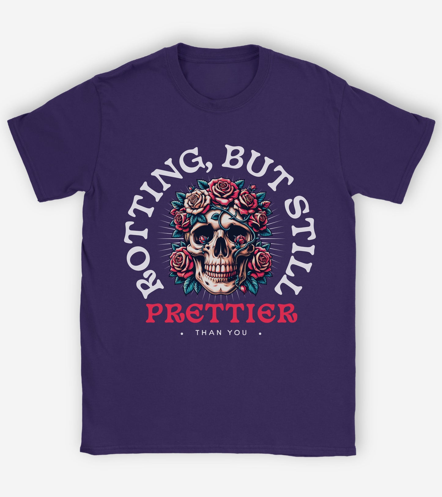 Rotting but still prettier than you T-shirt.