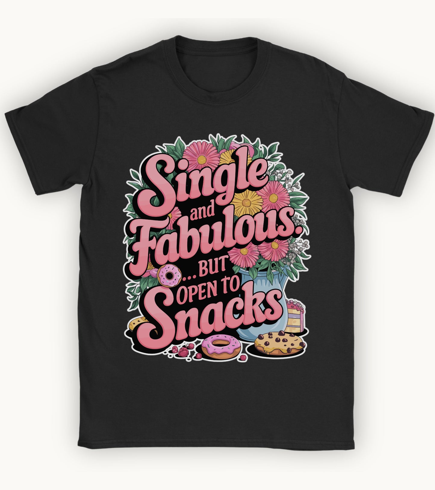 Single and Fabulous but open to snacks T-shirt