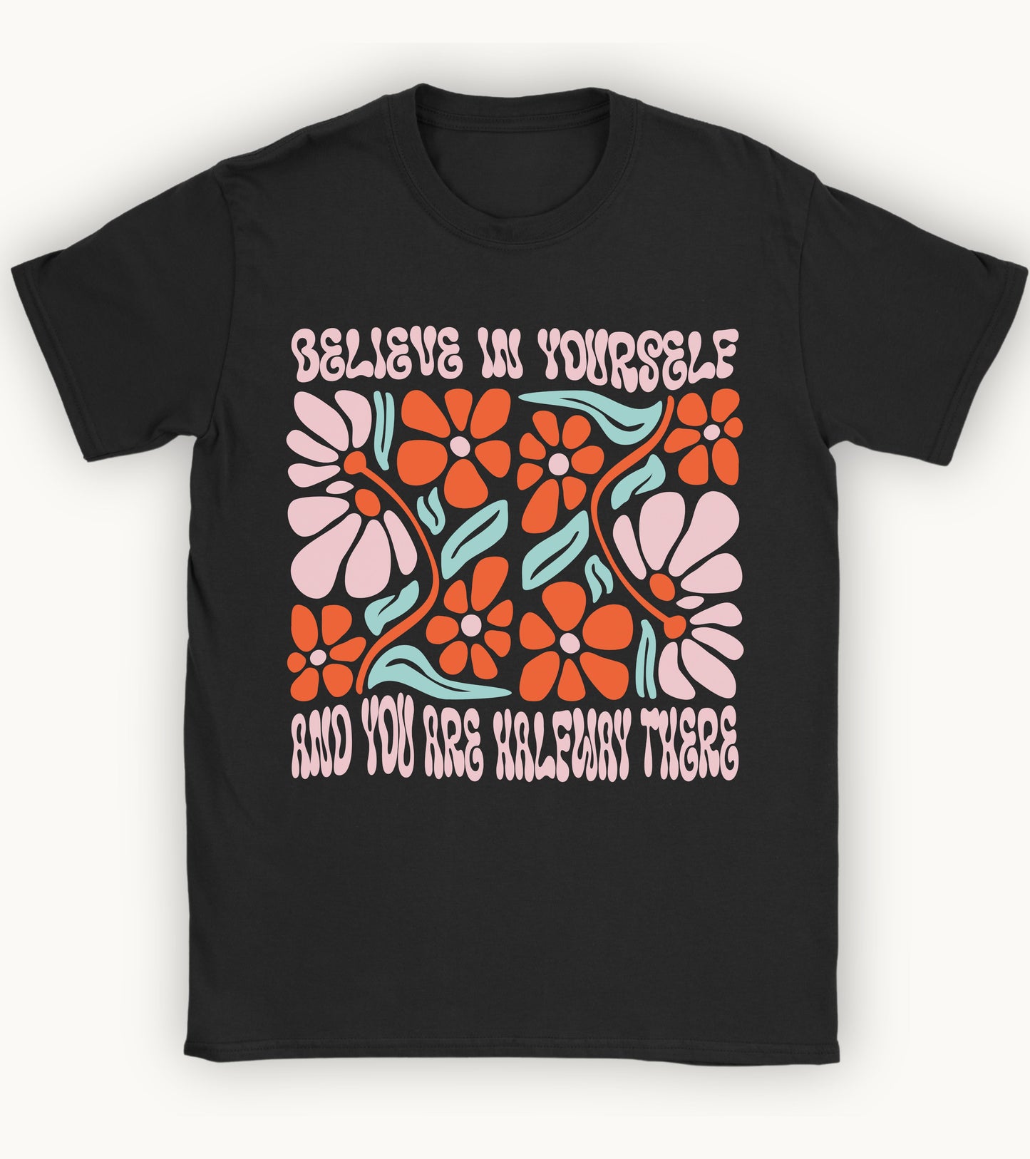 Believe in yourself t-shirt.