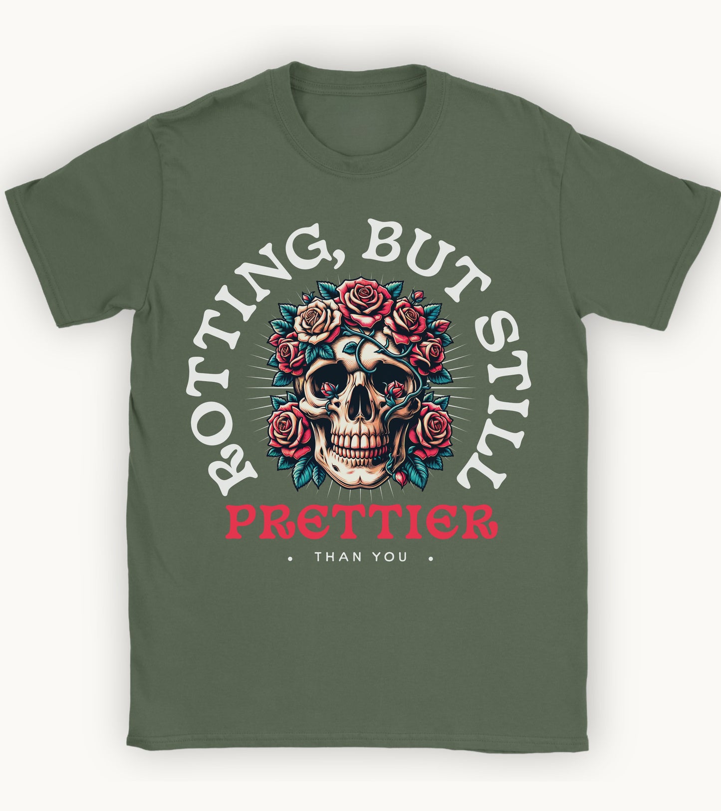 Rotting but still prettier than you T-shirt.