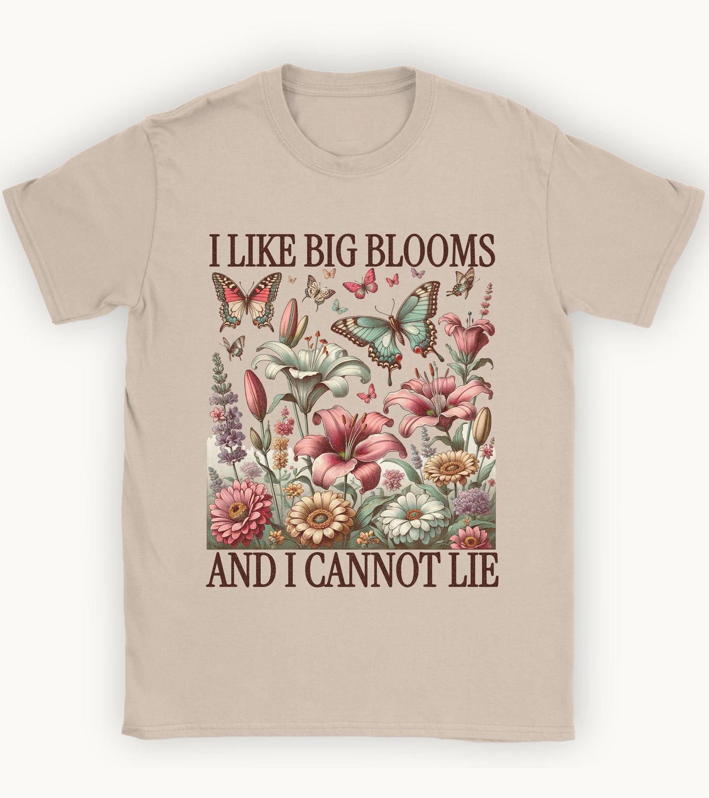 I like big blooms and I cannot lie t-shirt.