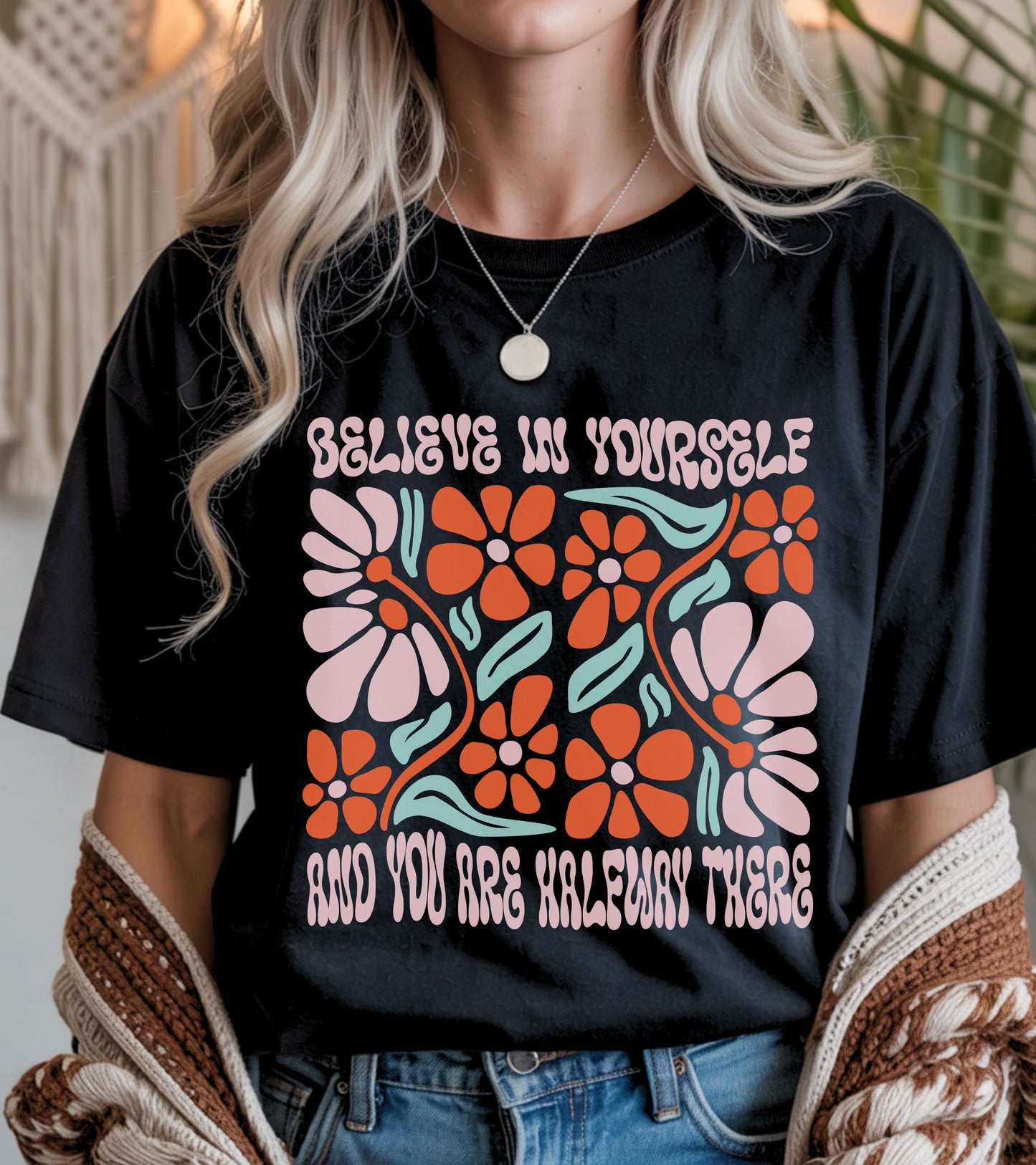 Believe in yourself t-shirt.