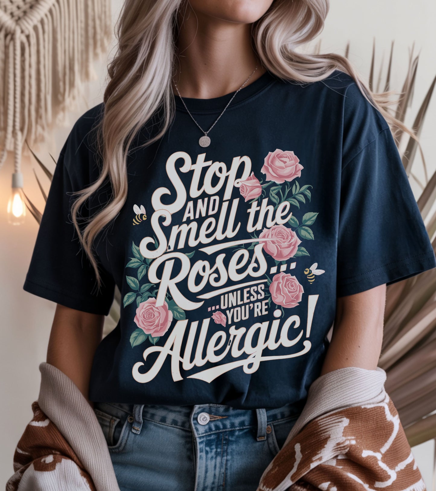 Stop and smell the roses unless you're Allergic T-shirt