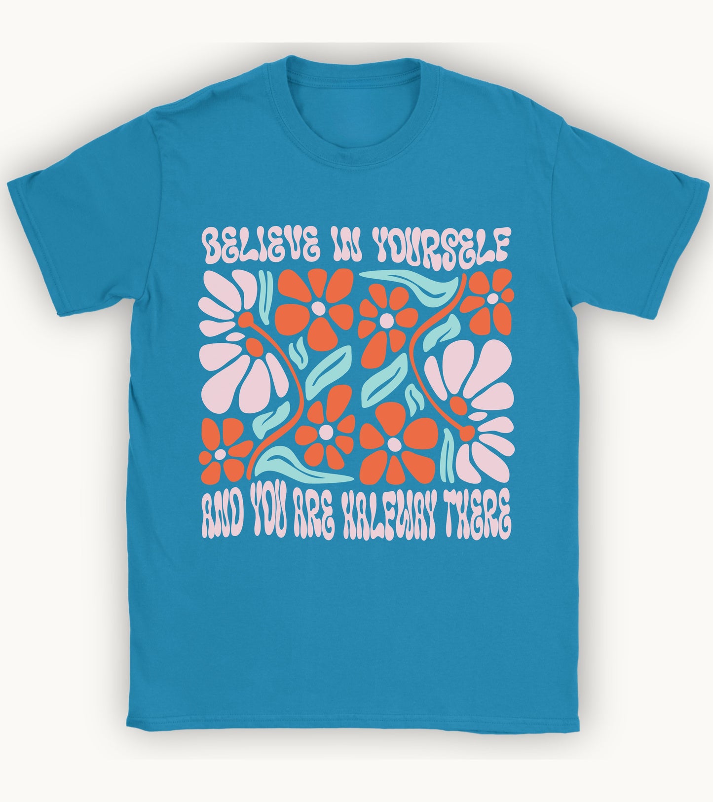 Believe in yourself t-shirt.