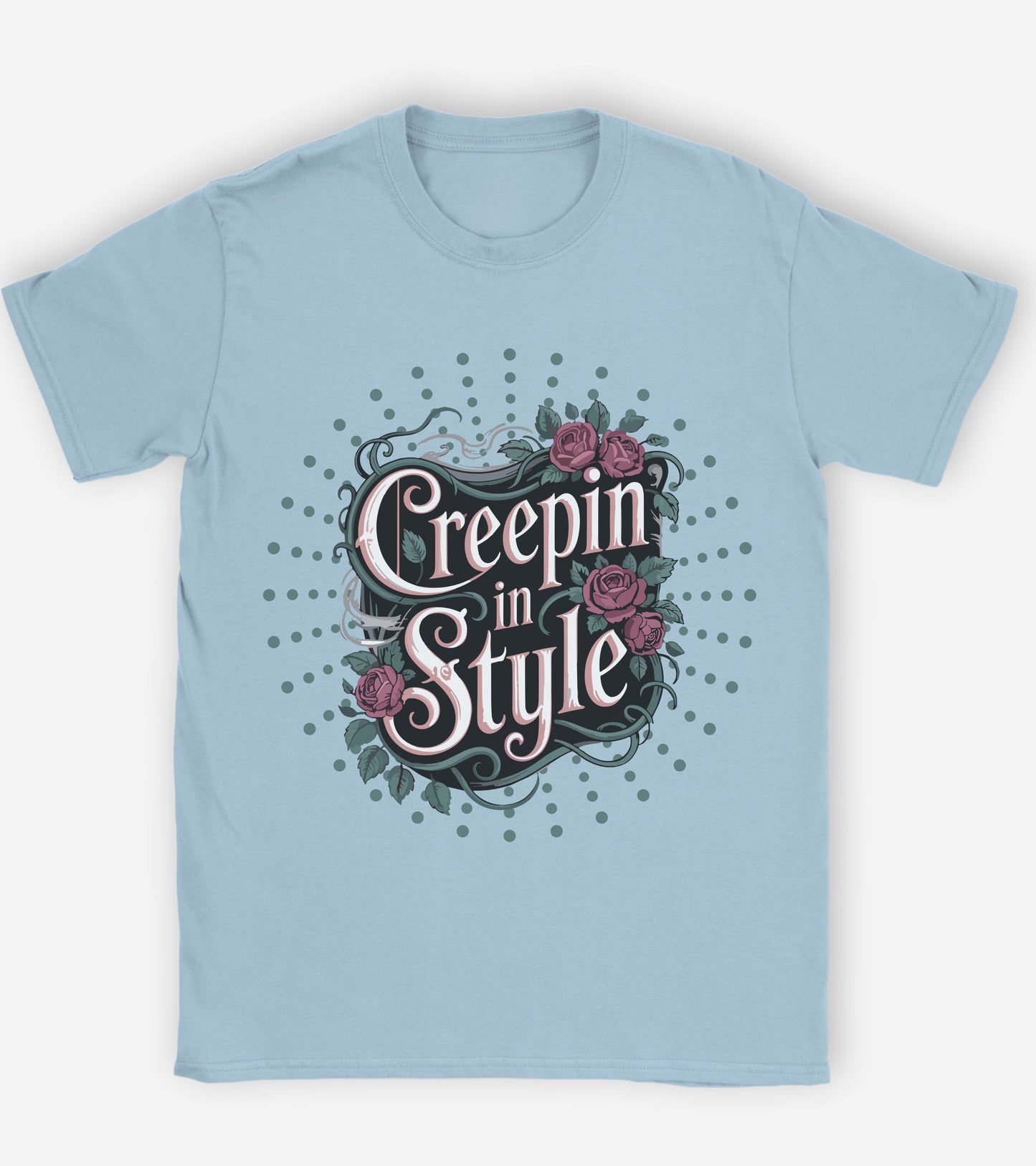 Creepin in style T-shirt.