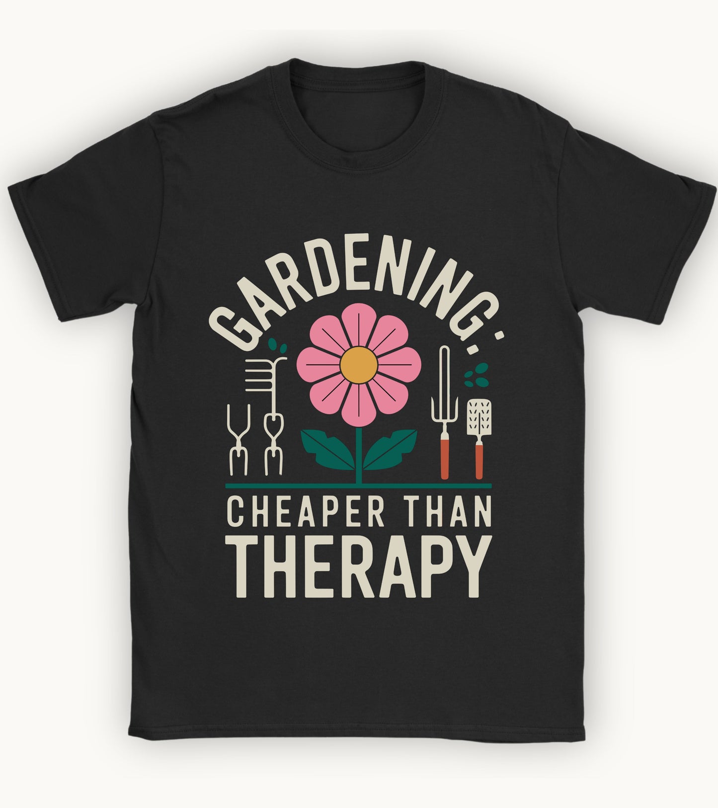 Gardening: cheaper than therapy t-shirt.