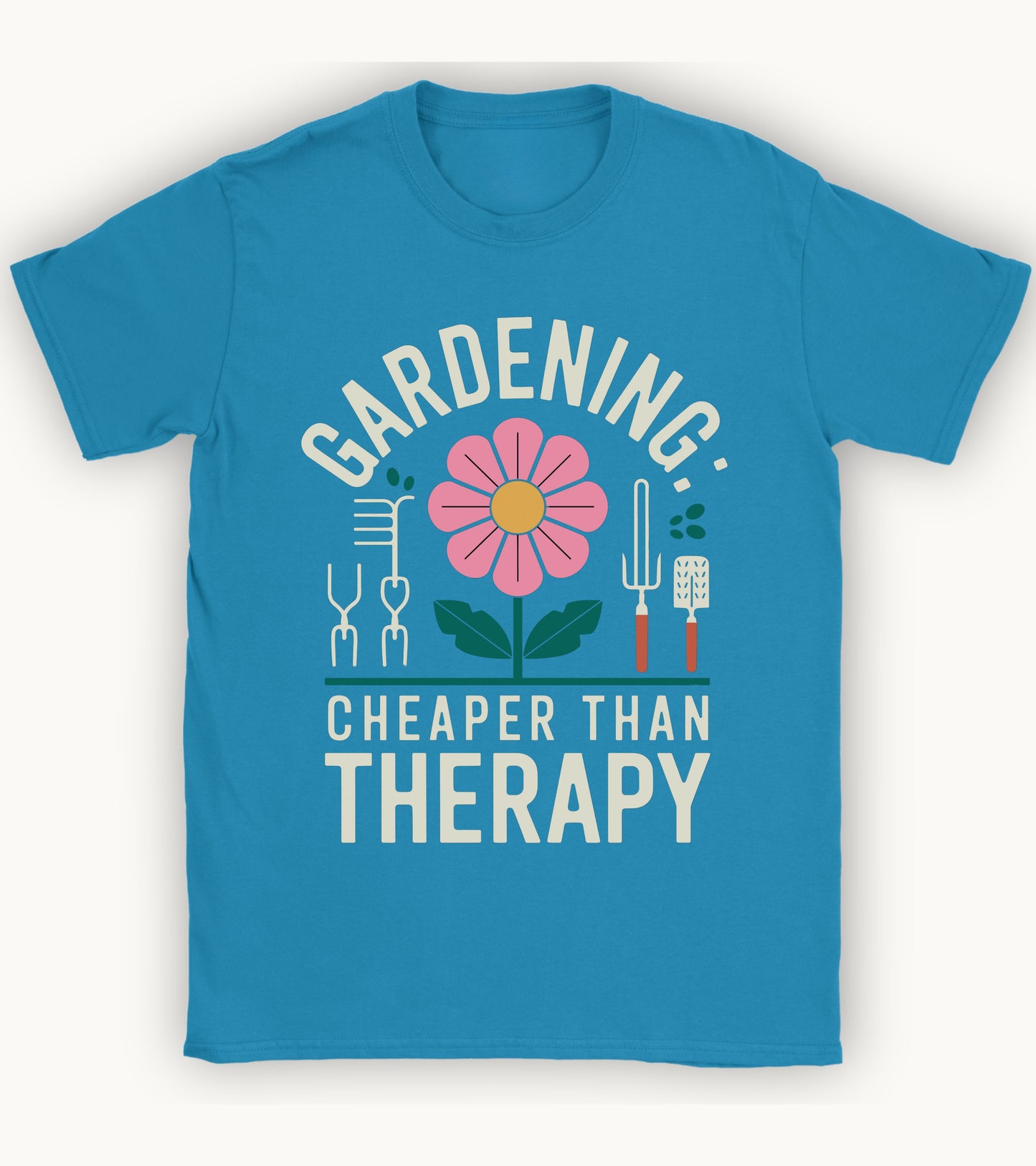 Gardening: cheaper than therapy t-shirt.