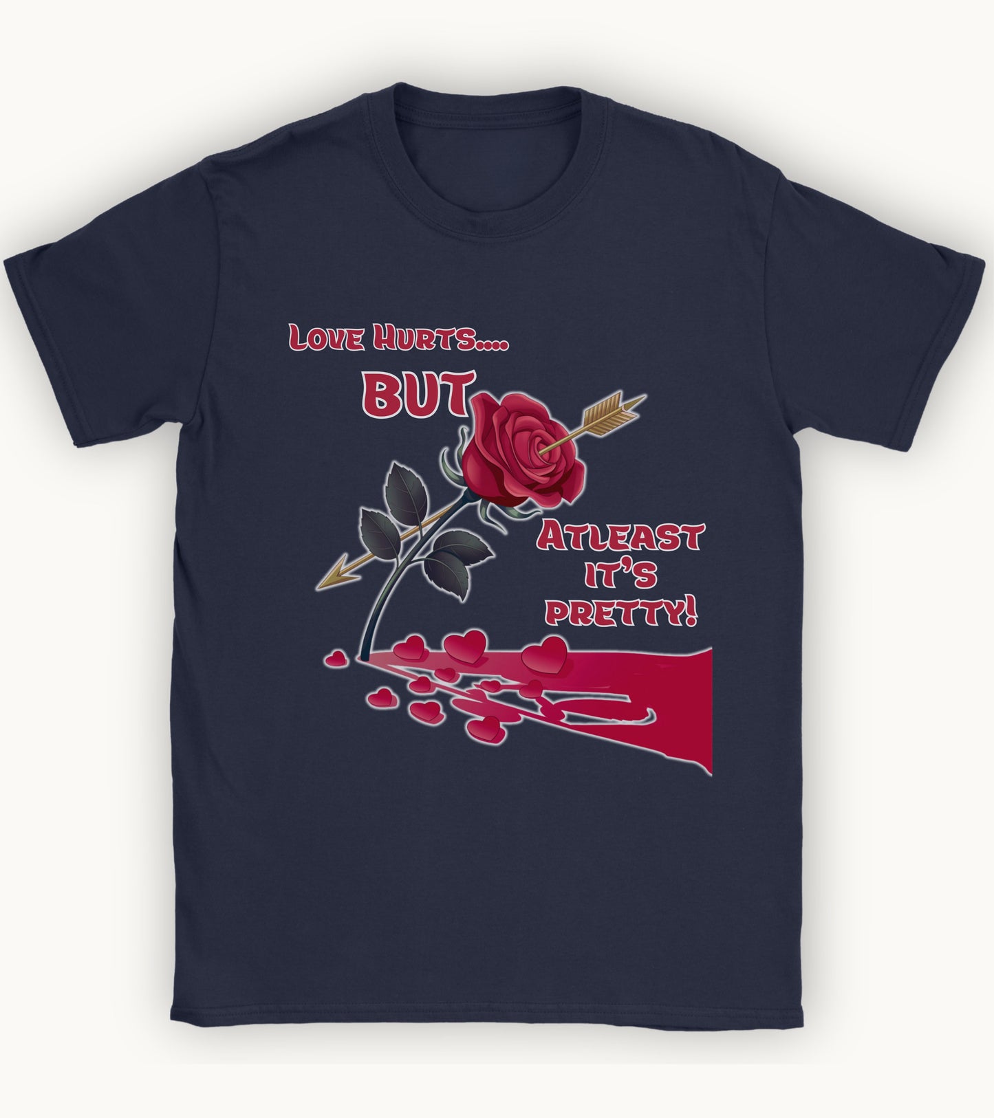 Love hurts but atleast its pretty T-shirt