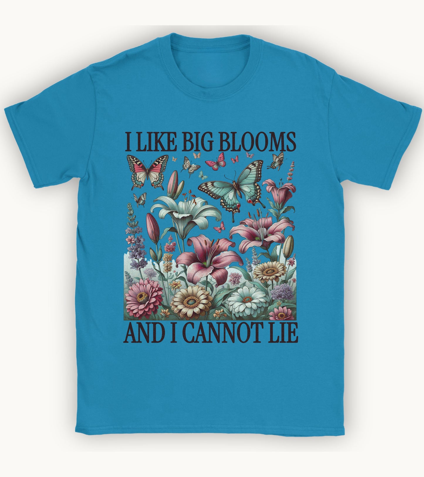 I like big blooms and I cannot lie t-shirt.