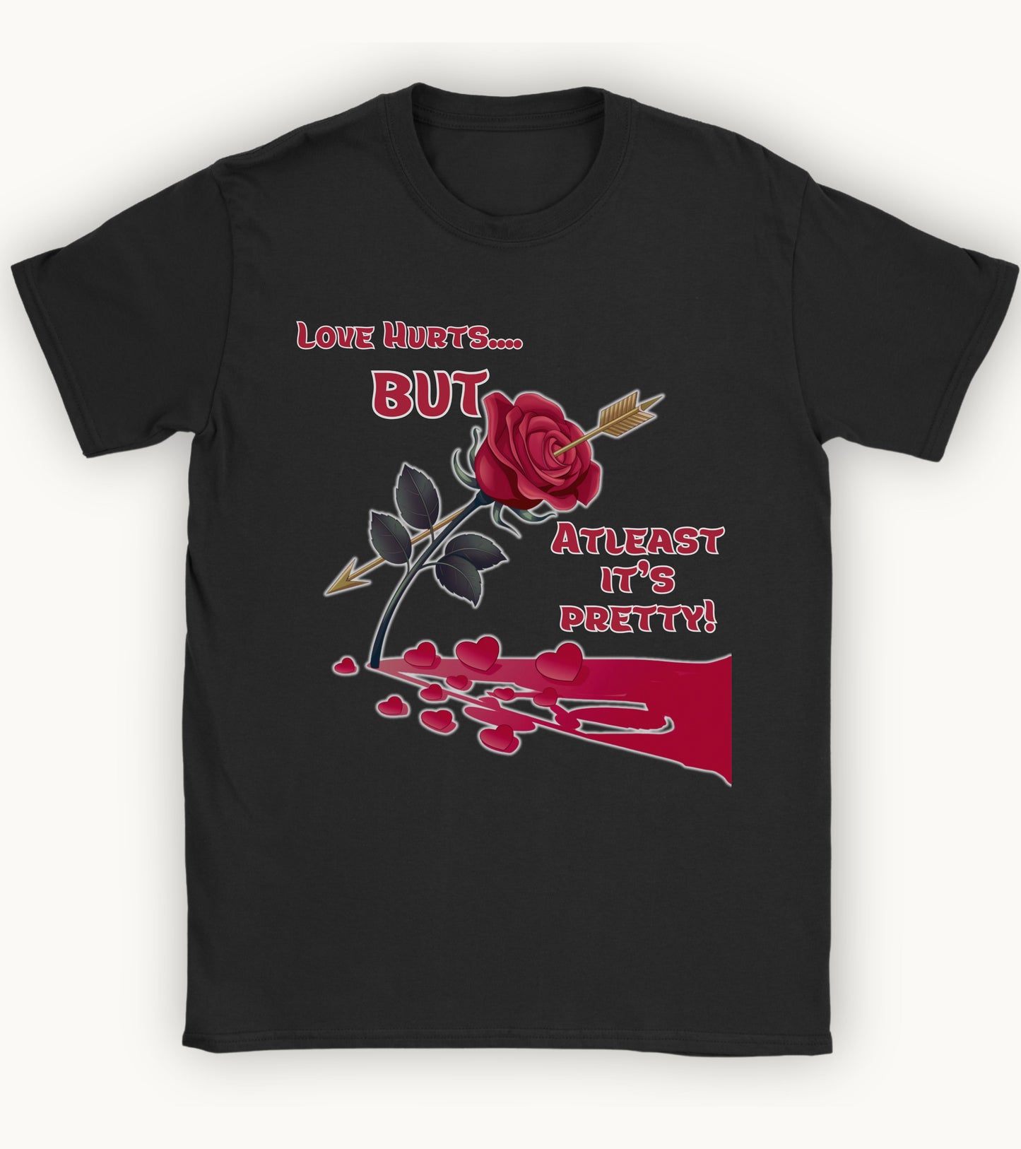 Love hurts but atleast its pretty T-shirt