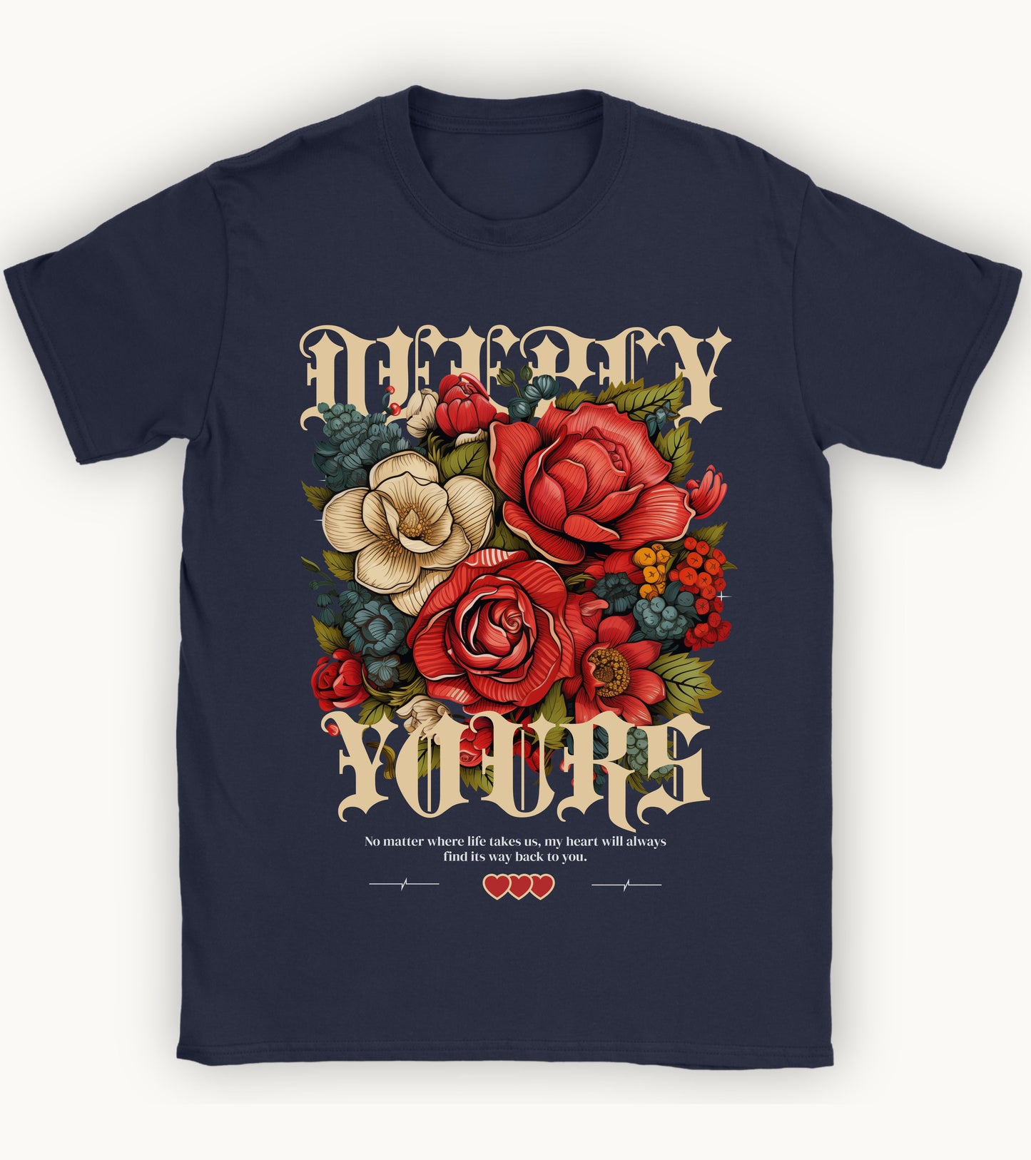 Deeply yours floral t-shirt.