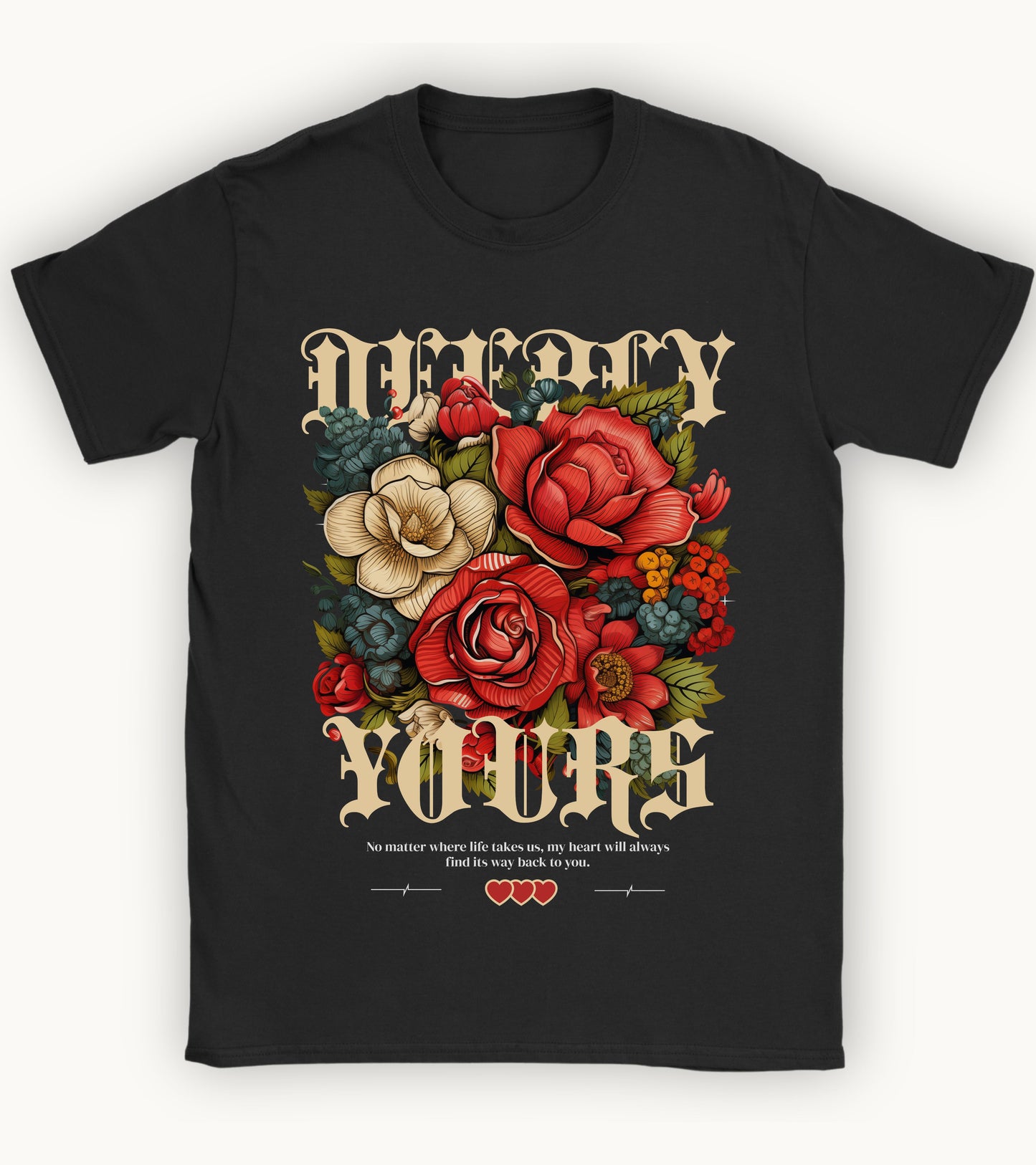 Deeply yours floral t-shirt.
