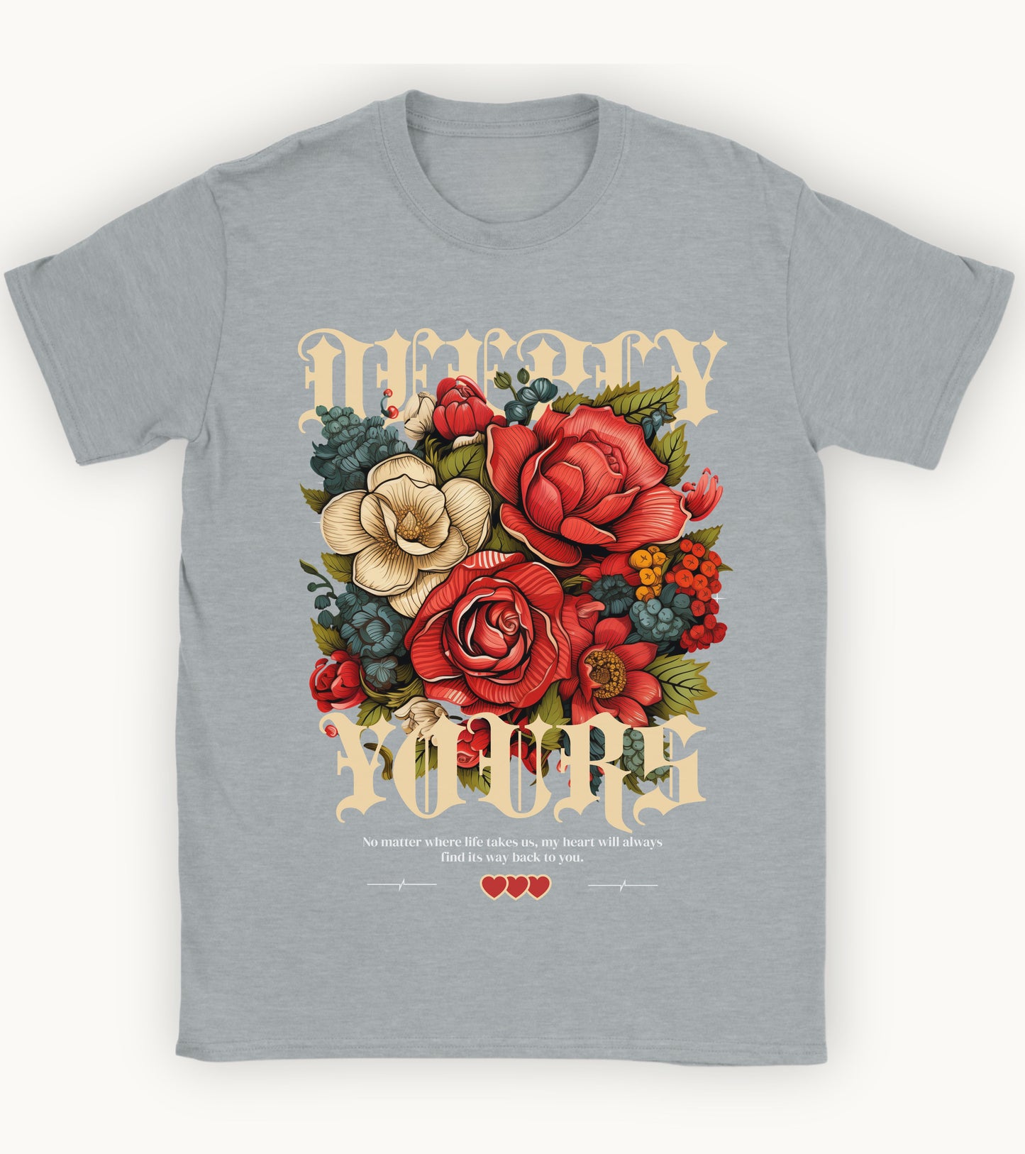 Deeply yours floral t-shirt.