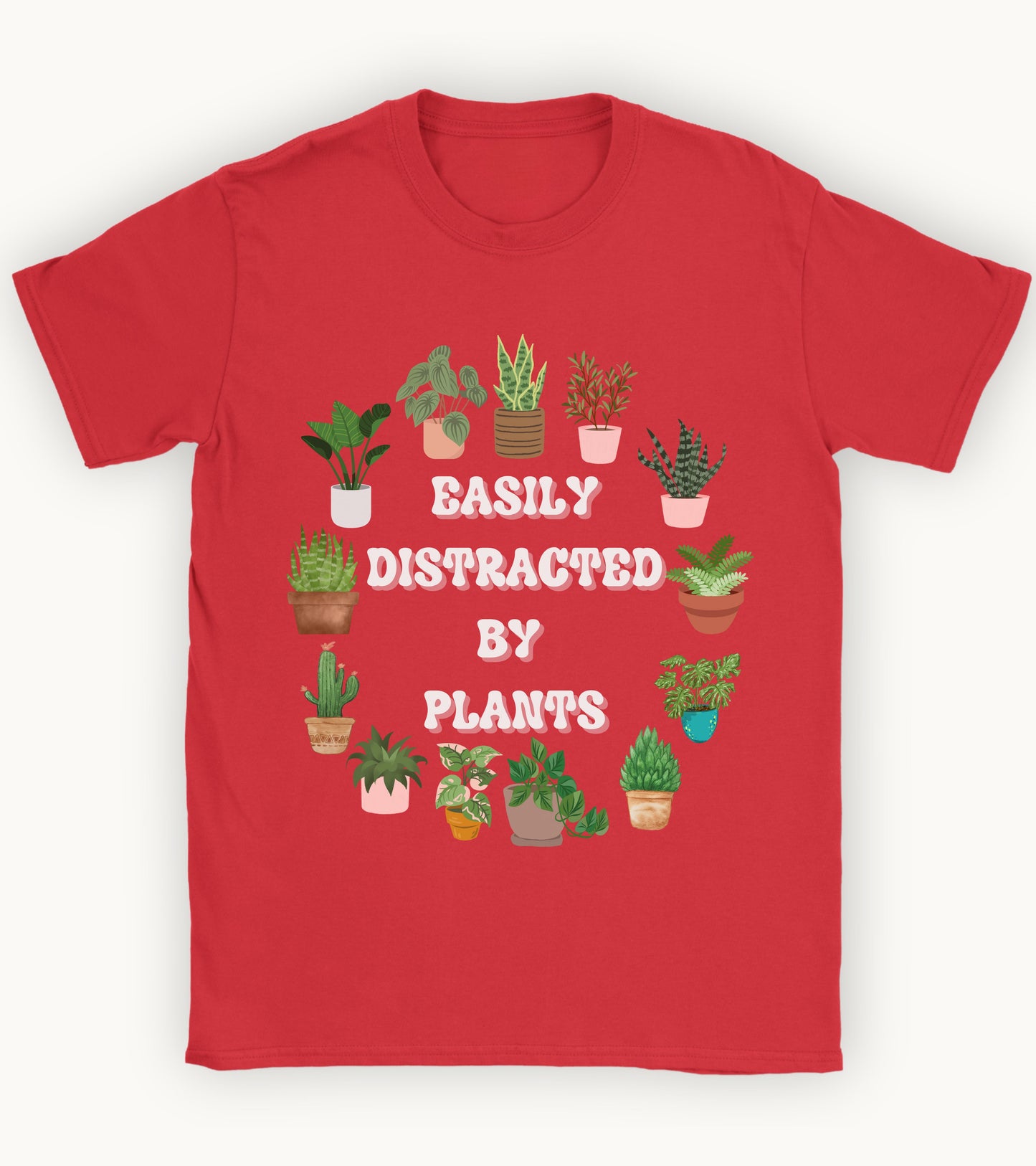 Easily Distracted by plants t-shirt.