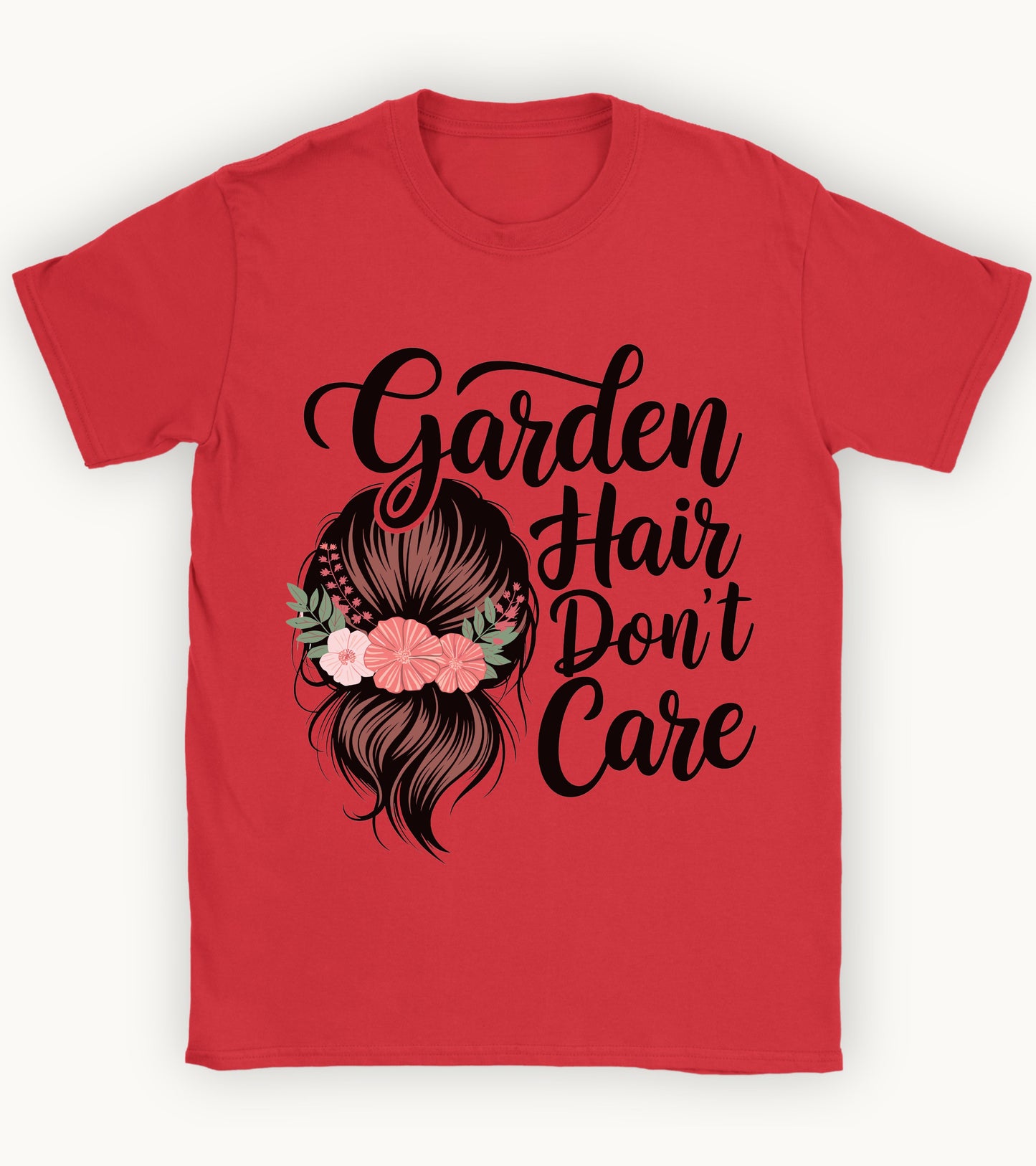 Garden hair don't care t-shirt.