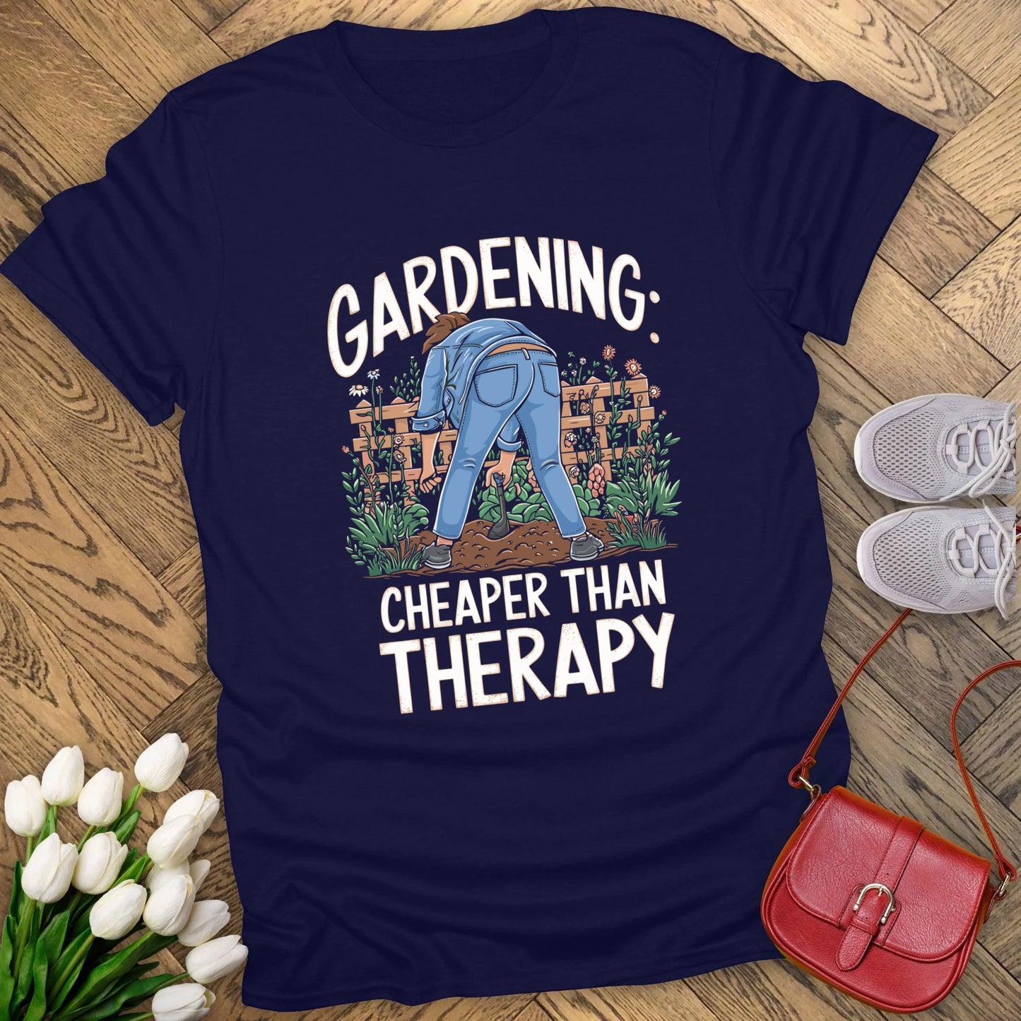 Gardening: cheaper than therapy t-shirt.