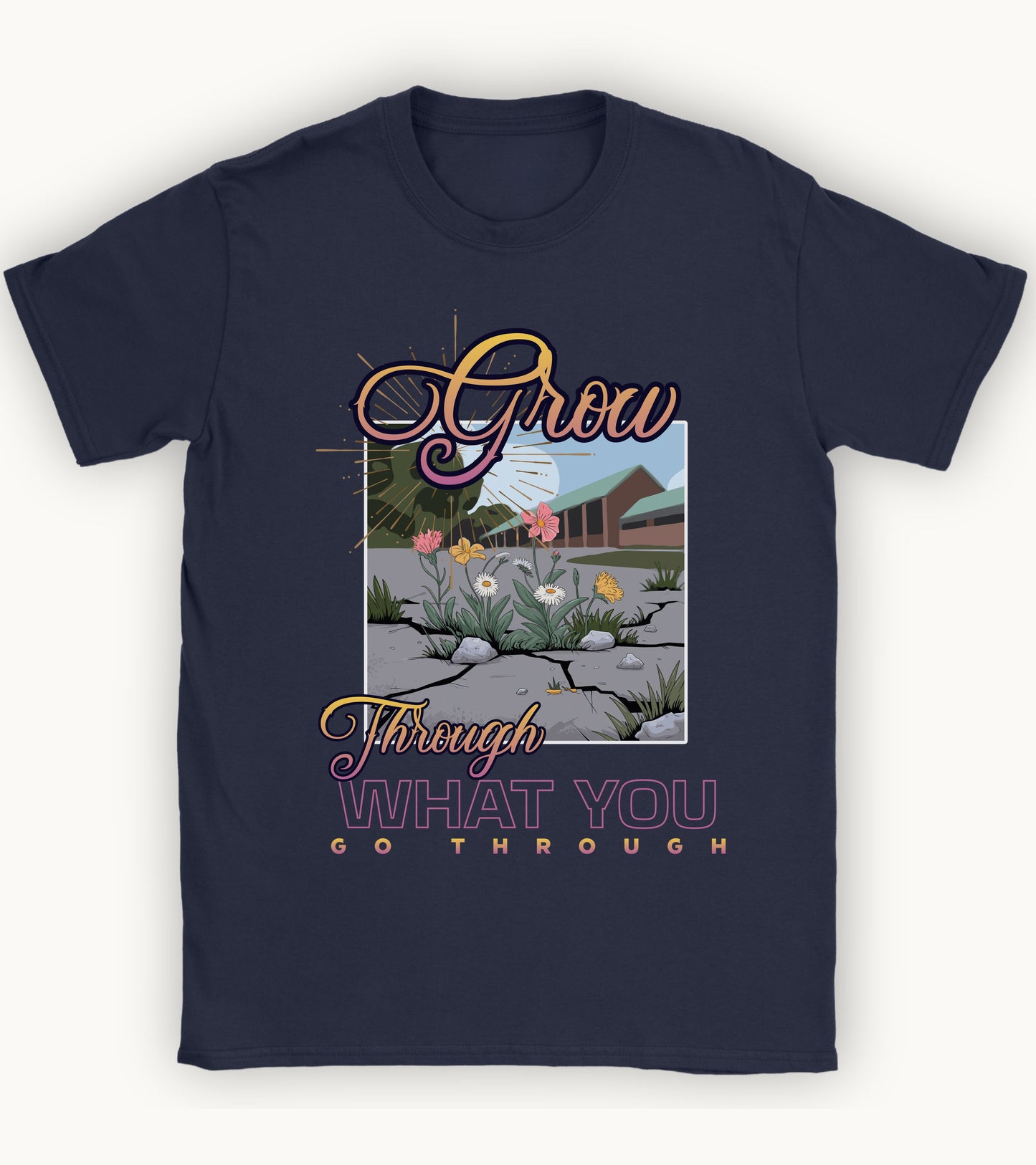 Grow through what you go through T-shirt