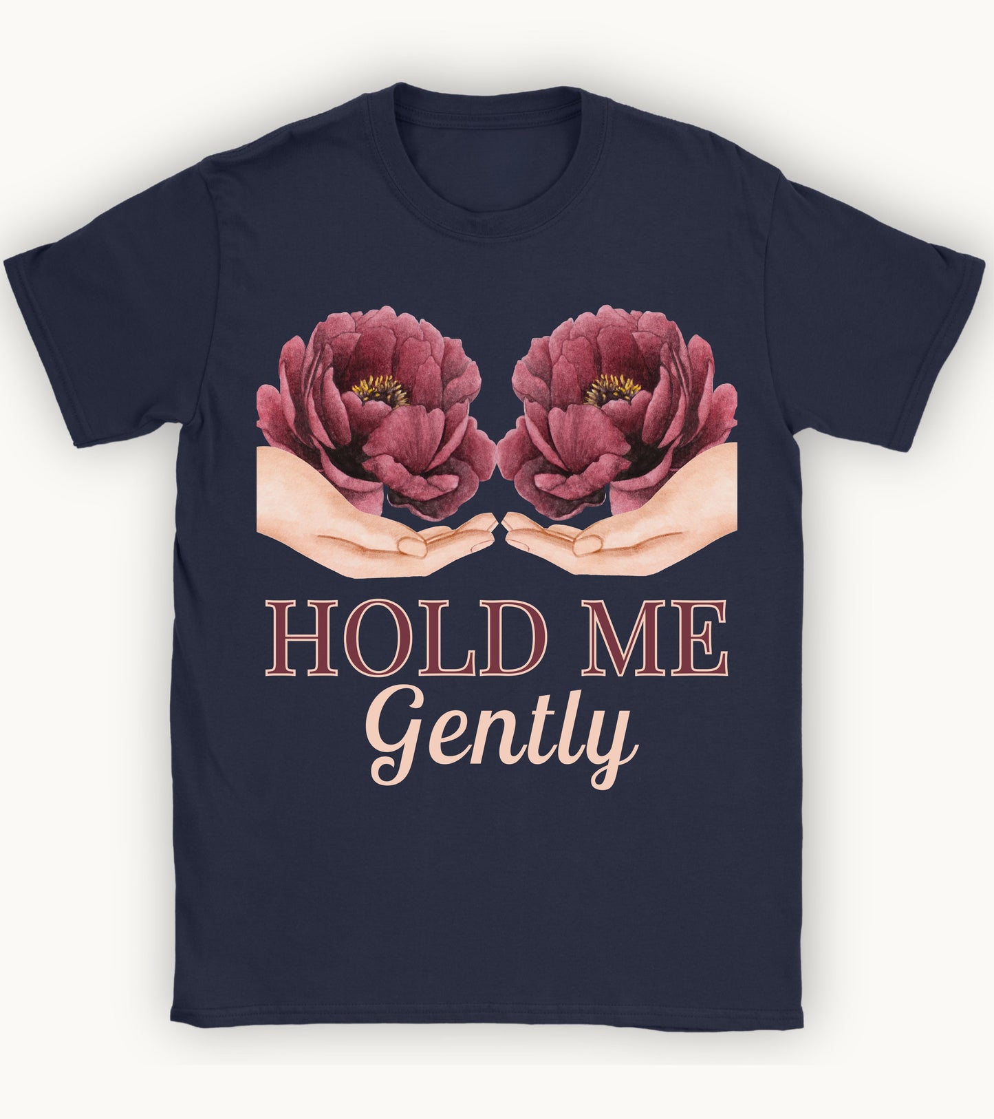 Hold me gently T-shirt.