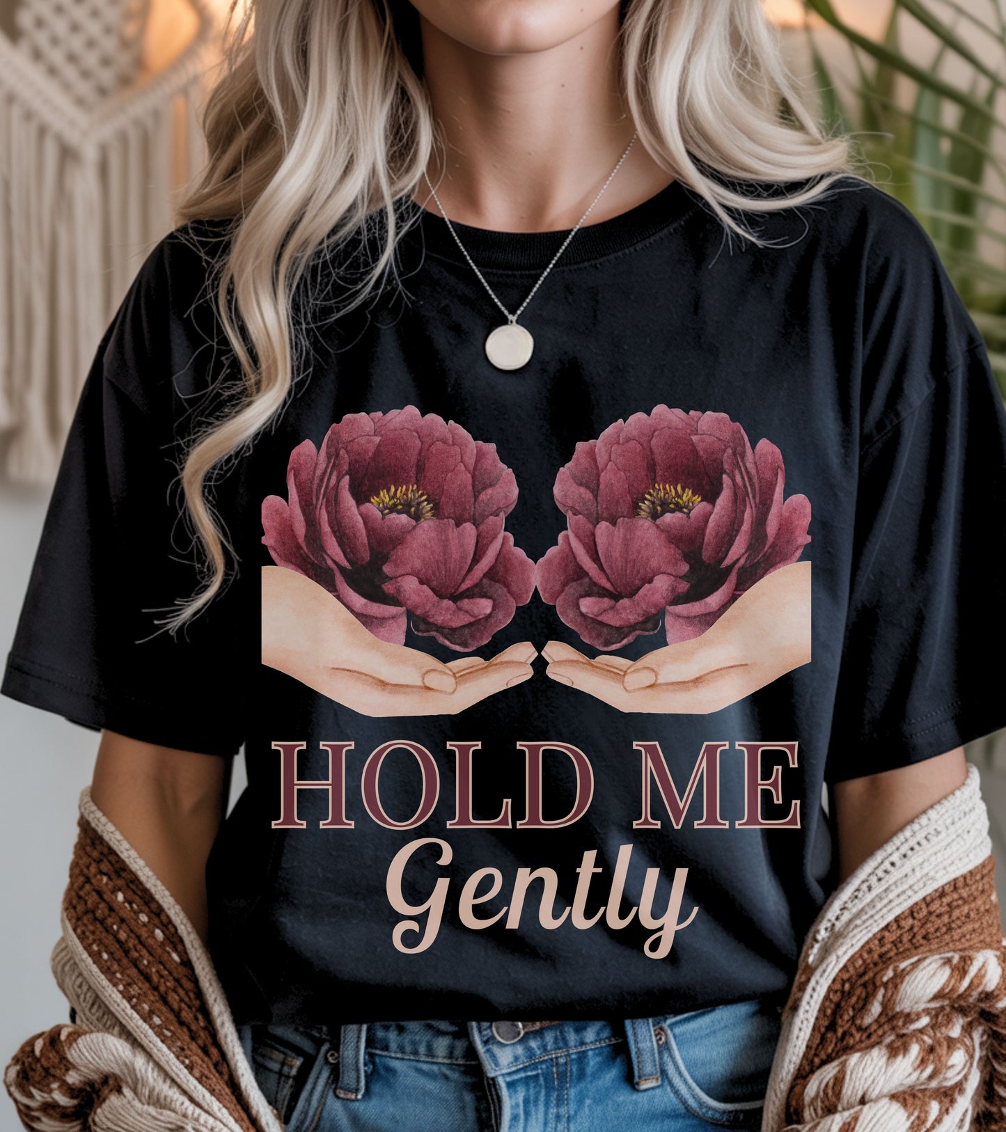Hold me gently T-shirt.