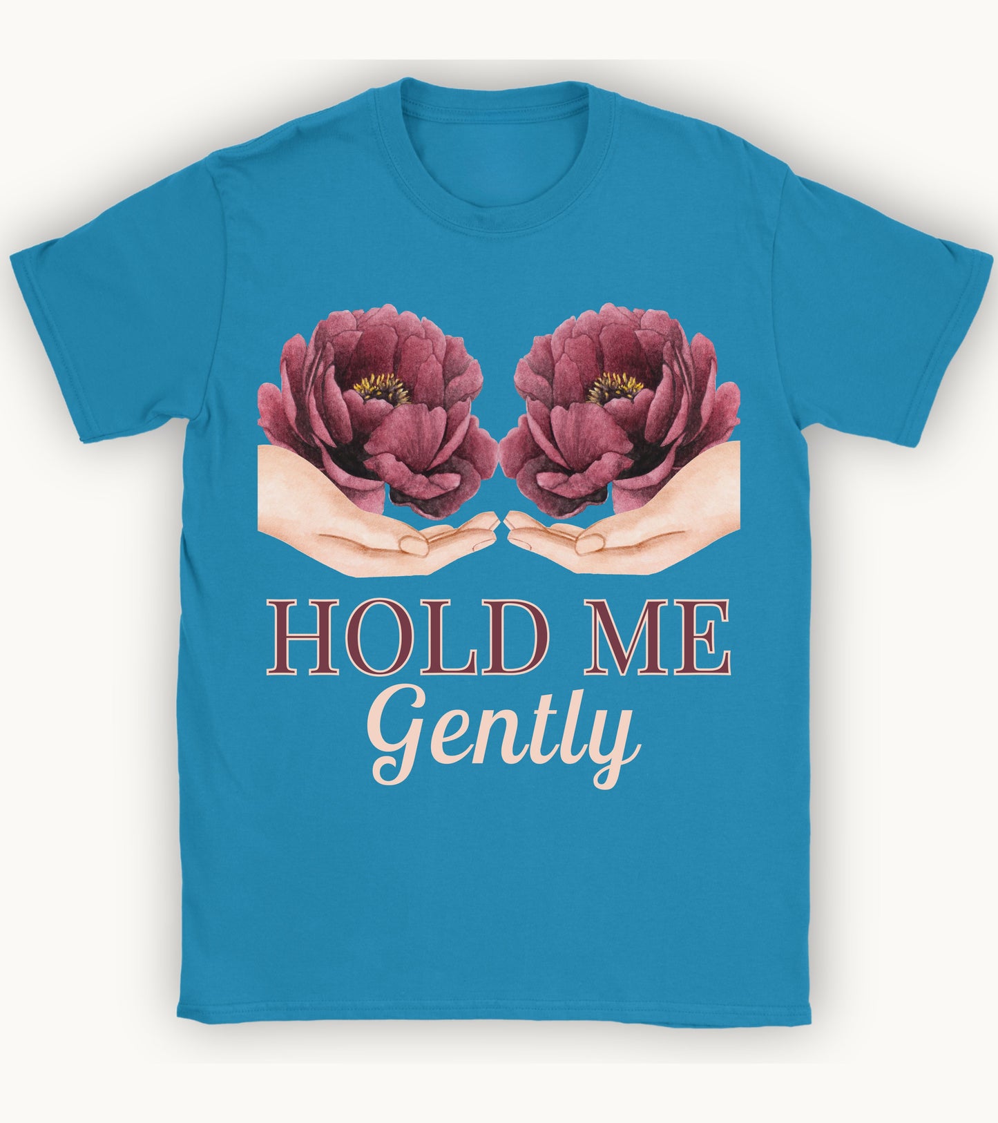 Hold me gently T-shirt.