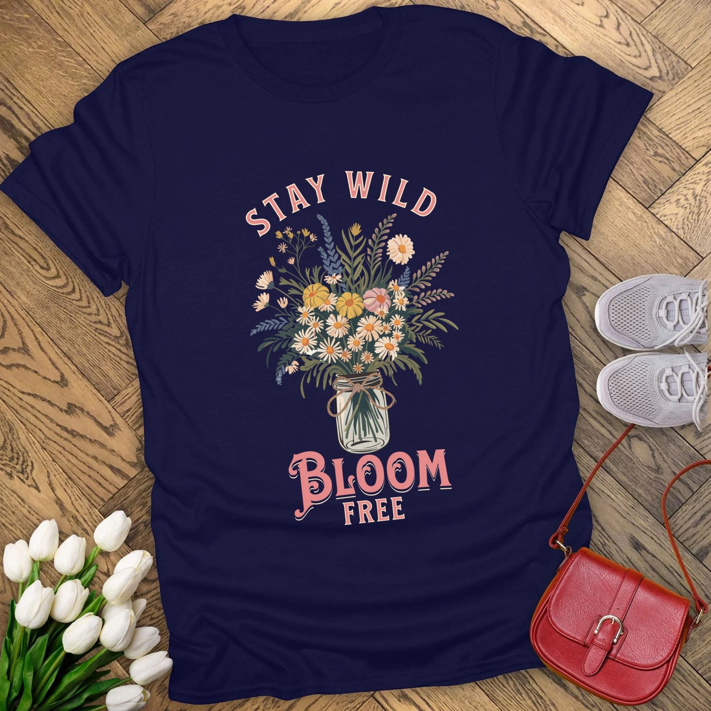stay wild bloom free T-shirt