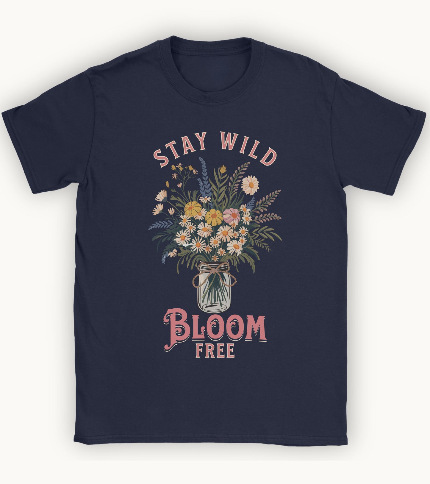stay wild bloom free T-shirt