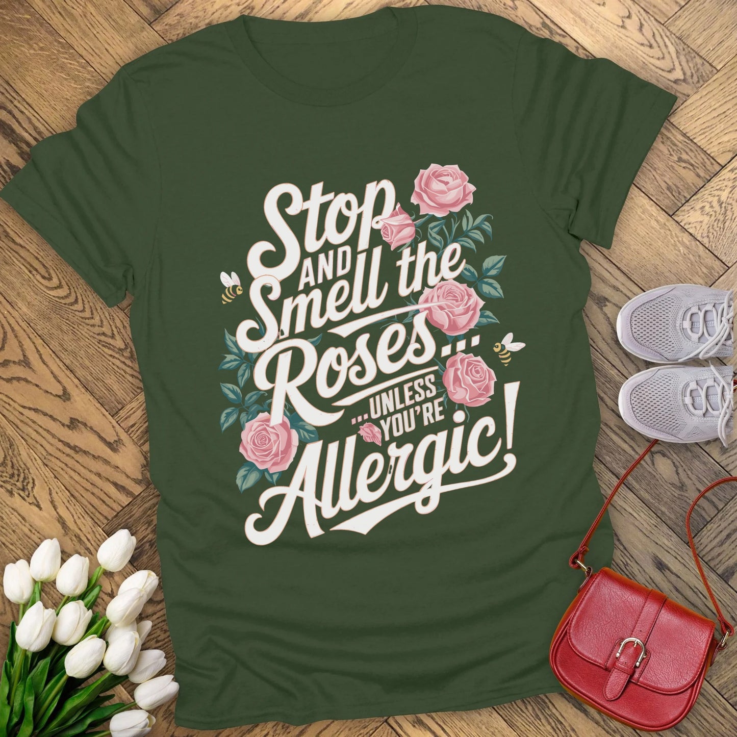 Stop and smell the roses unless you're Allergic T-shirt