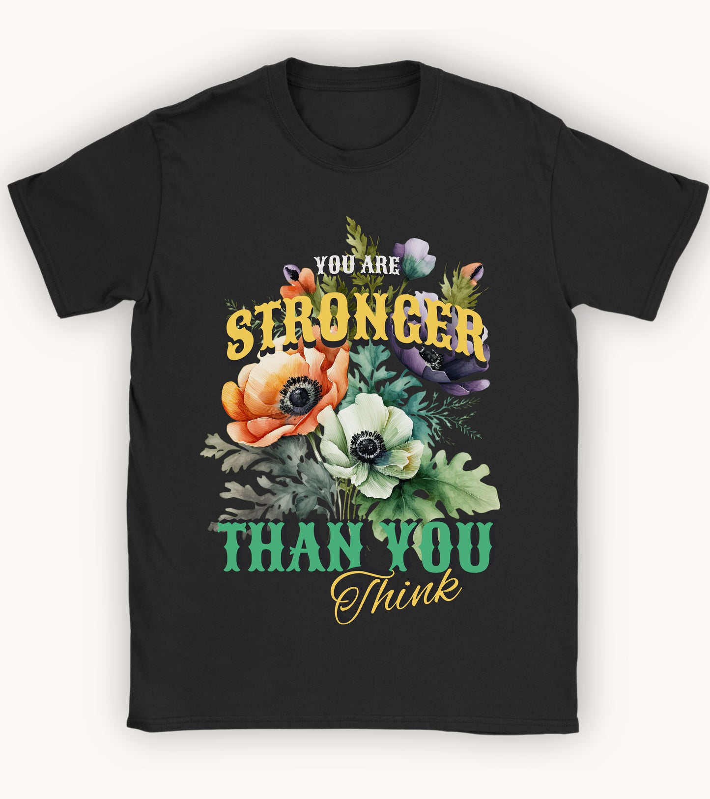 You are stronger than you think t-shirt.