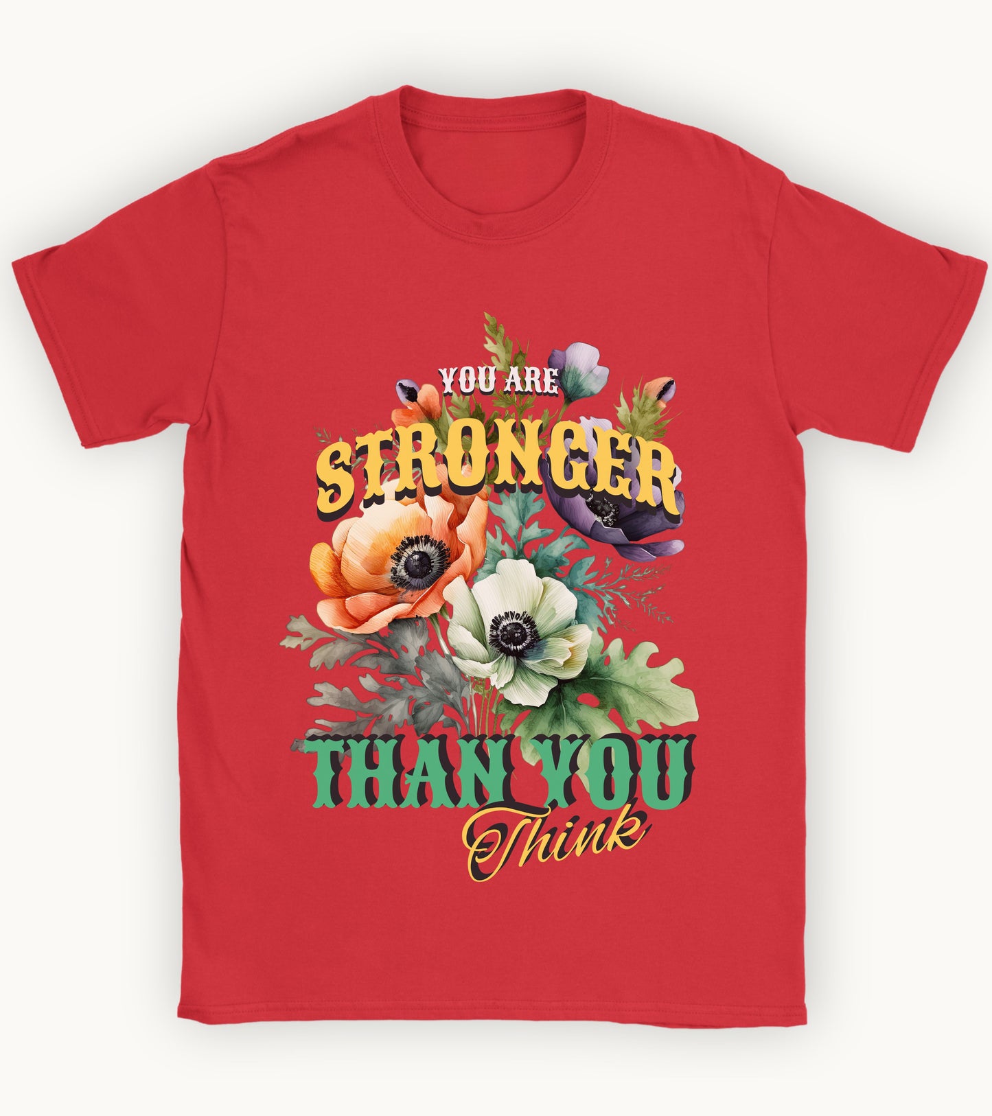 You are stronger than you think t-shirt.