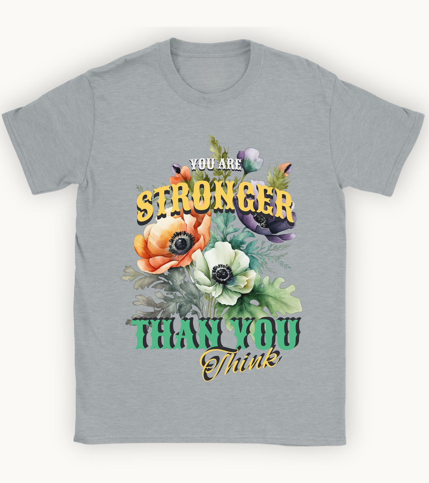 You are stronger than you think t-shirt.