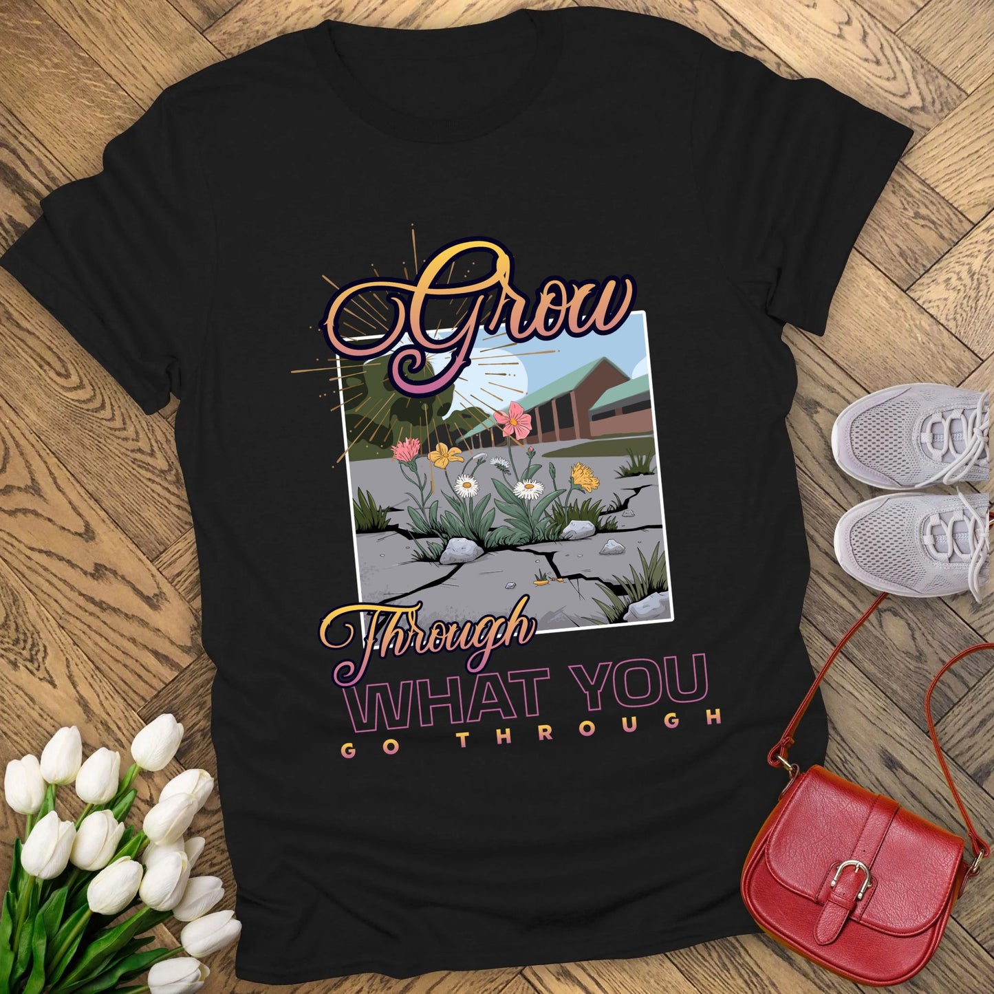 Grow through what you go through T-shirt