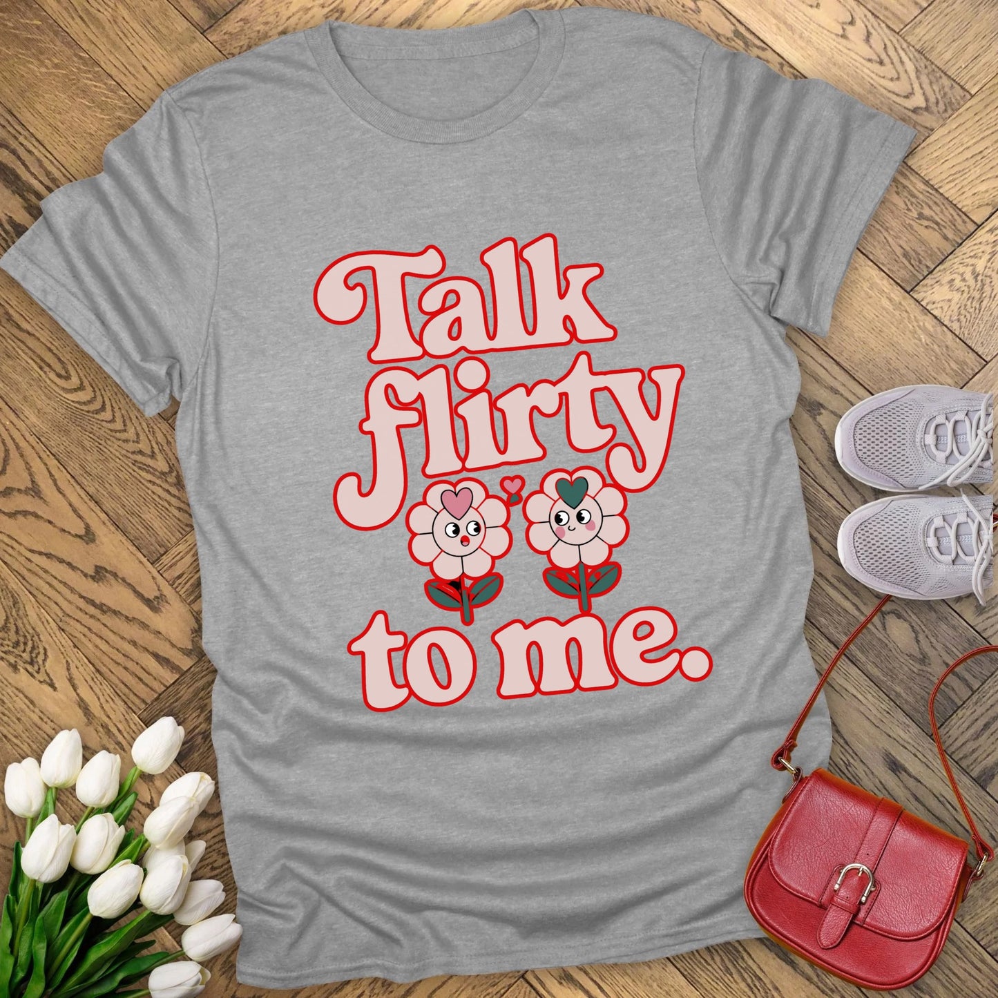 Talk flirty to me T-shirt