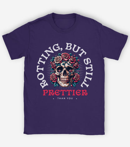 Rotting but still prettier than you T-shirt.