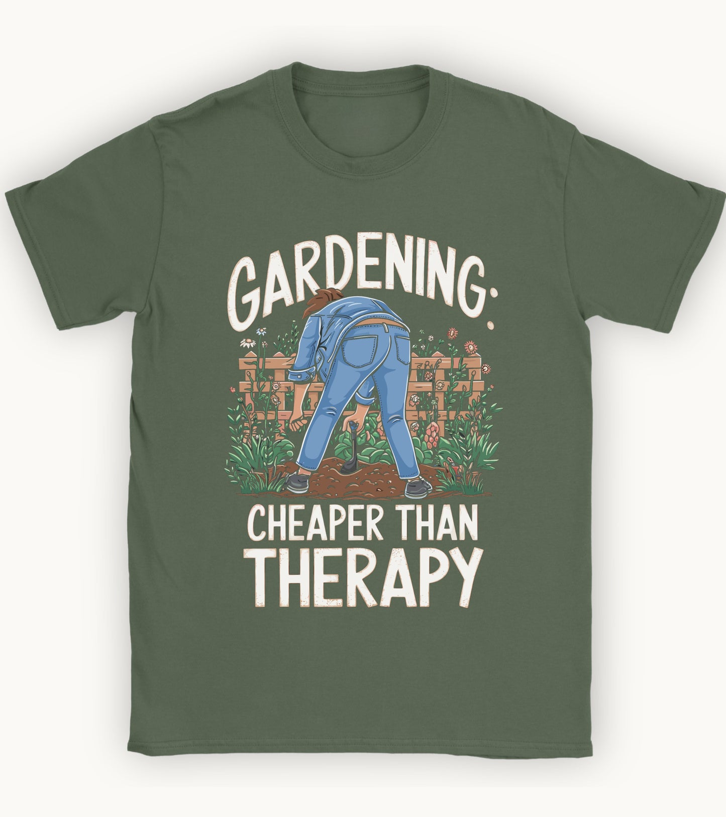 Gardening: cheaper than therapy t-shirt.