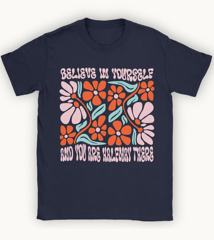 Believe in yourself t-shirt.