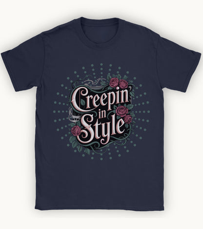Creepin in style T-shirt.