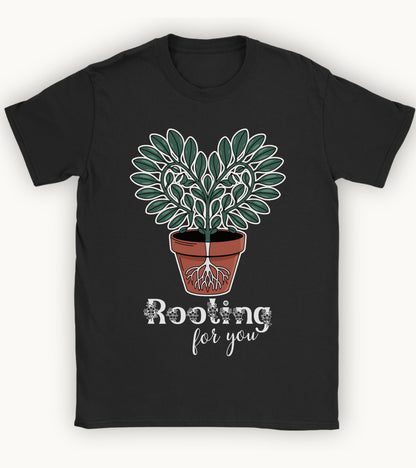 Rooting for you t-shirt.