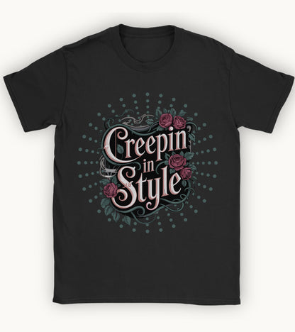 Creepin in style T-shirt.
