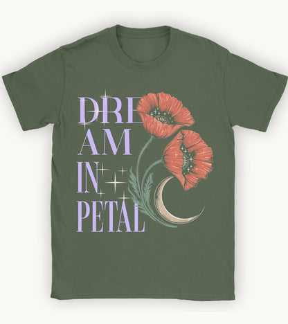 Dream in petal T-shirt.