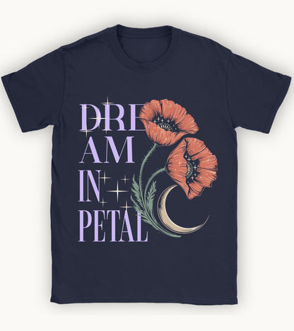 Dream in petal T-shirt.