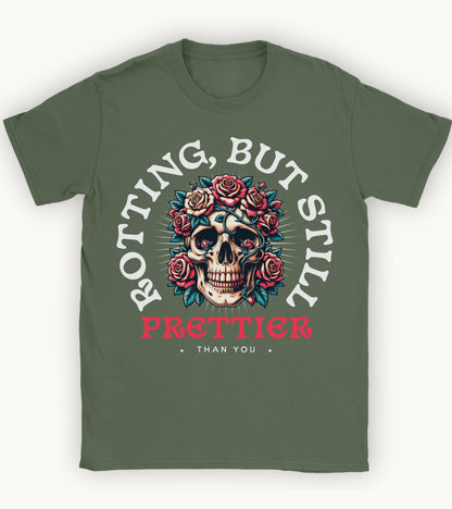 Rotting but still prettier than you T-shirt.