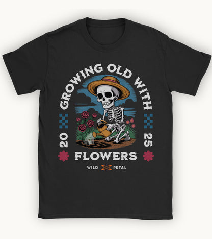 Growing old with flowers T-shirt.
