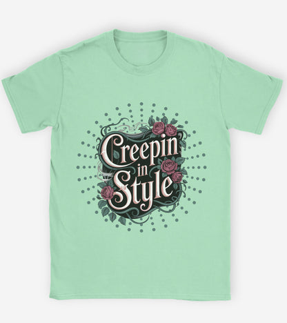 Creepin in style T-shirt.