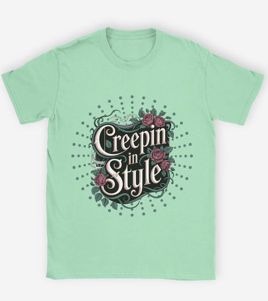 Creepin in style T-shirt.