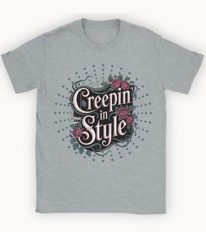 Creepin in style T-shirt.