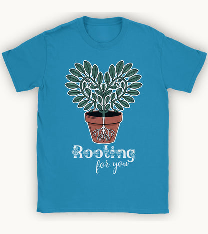 Rooting for you t-shirt.
