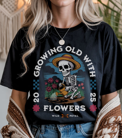 Growing old with flowers T-shirt.