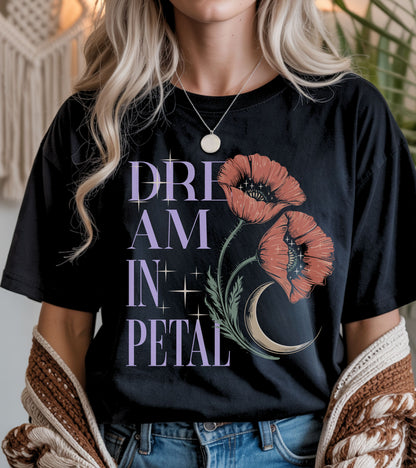 Dream in petal T-shirt.