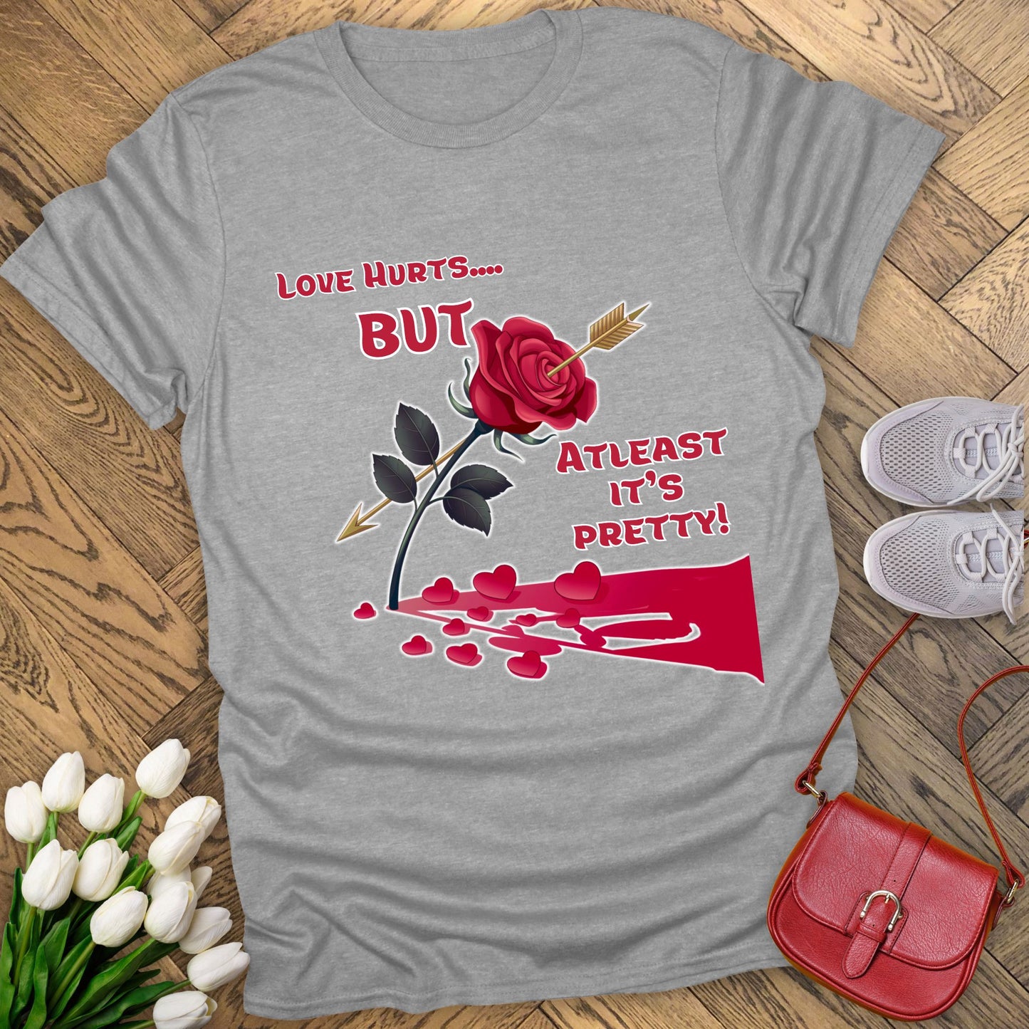 Love hurts but atleast its pretty T-shirt