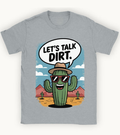 Let's talk dirt t-shirt.